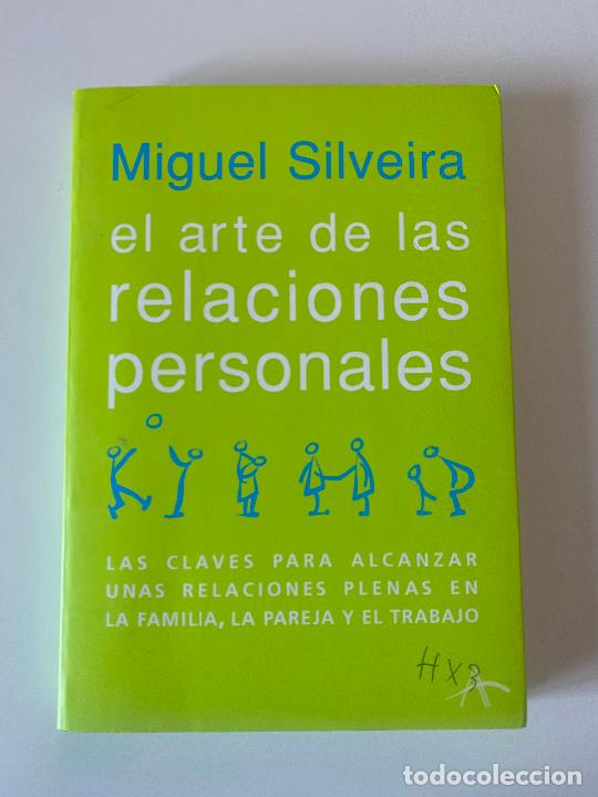 Libros: EL ARTE DE LAS RELACIONES PERSONALES. MIGUEL SILVEIRA. 2003, ALBA EDITORIAL. - Foto 1 - 304045898