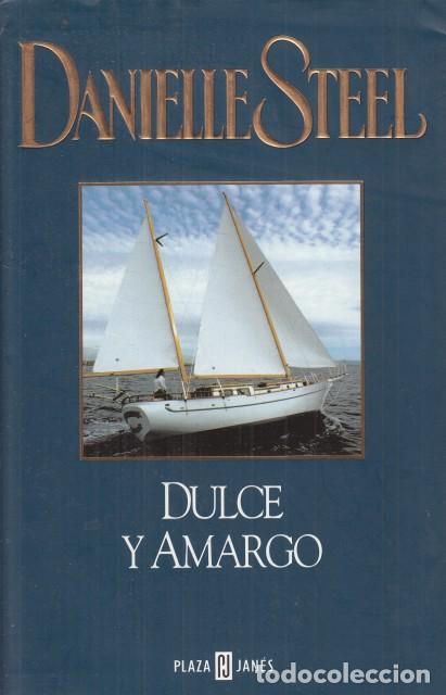 Libros: DULCE Y AMARGO - STEEL, DANIELLE - Foto 1
