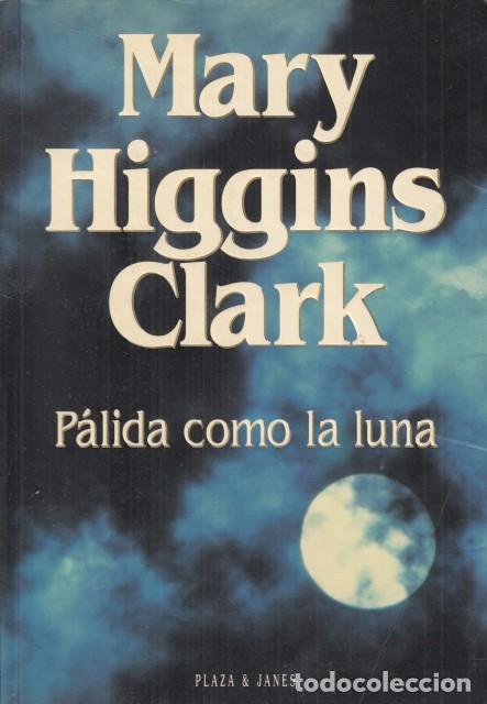 Libros: PALIDA COMO LA LUNA - HIGGINS, CLARK, MARY - Foto 1