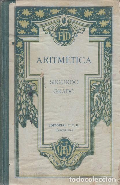 Libros: ARITM&Eacute;TICA. SEGUNDO GRADO - EDITORIAL F. T. D. - Foto 1