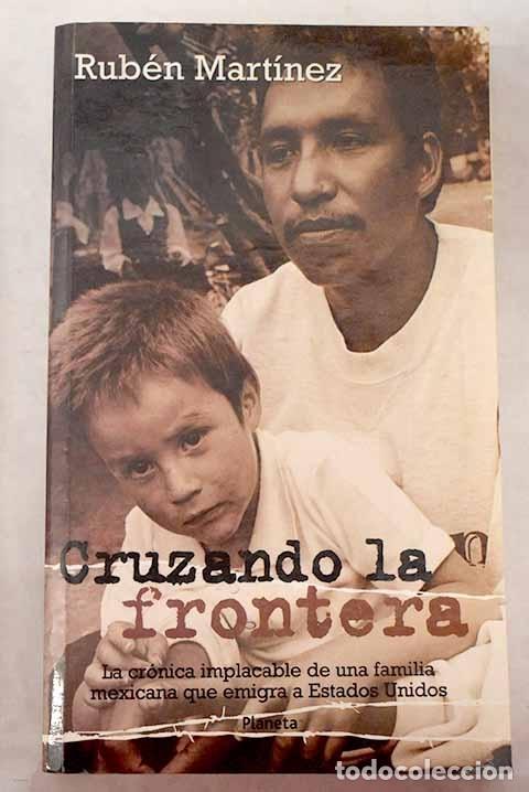 Libros: Cruzando la frontera.- Mart&iacute;nez, Rub&eacute;n - Foto 1