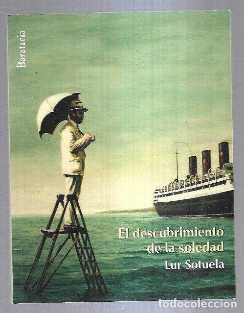 Libros: DESCUBRIMIENTO DE LA SOLEDAD - EL - SOTUELA, LUR - Foto 3
