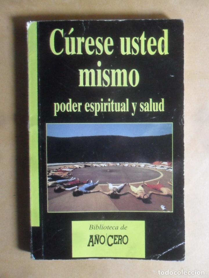 Libros: CURESE USTED MISMO , PODER ESPIRITUAL Y SALUD - VV. AA. - ED. URANO - 1993 - Foto 1