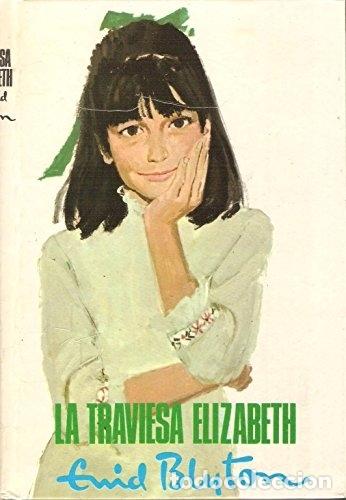 Libros: LA TRAVIESA ELIZABETH - BLYTON, ENID - Foto 1