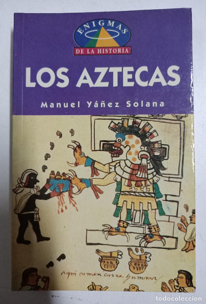 Libros: Loa Aztecas / Manuel Y&aacute;&ntilde;ez Solana - Foto 1