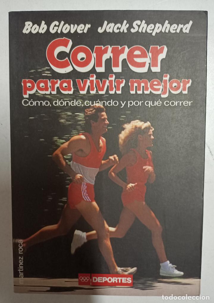 Libros: Correr para vivir mejor / Bob Glover / Jack Shepherd - Foto 1