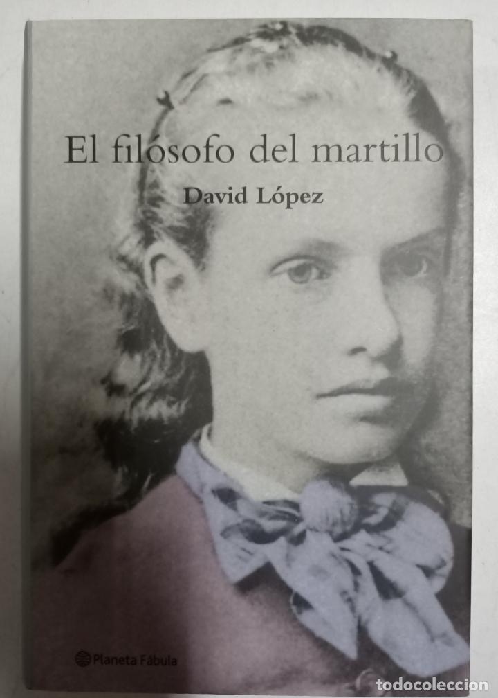 Libros: El fil&oacute;sofo del martillo (Planeta f&aacute;bula) / David L&oacute;pez - Foto 1