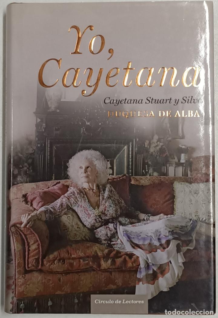Libros: Yo. Cayetana.Cayetana Stuart y Silva Duquesa de Alba - Foto 1