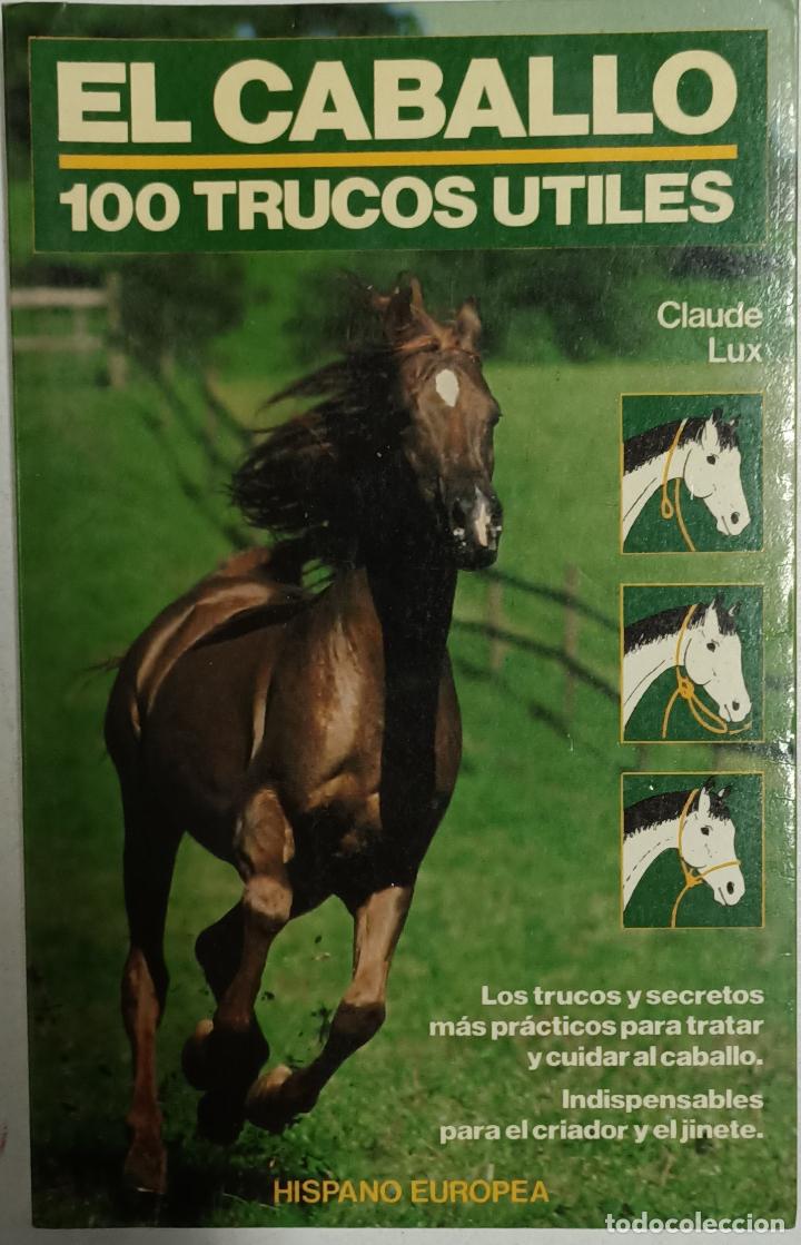 Libros: El caballo. 100 trucos &uacute;tiles / Claude Lux - Foto 1