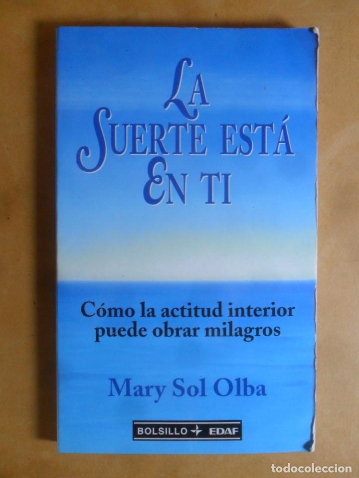 Libros: LA SUERTE ESTA EN TI - MARY SOL OLBA - EDAF - 2000 - Foto 1