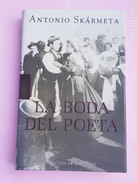 Livros em segunda m&atilde;o: LIBRO-LA BODA DEL POETA-ANTONIO SK&Aacute;META-1999-C&Iacute;RCULO DE LECTORES-SOBRECUBIERTA-COLECCIONISTAS-EXCELE