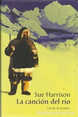 Libros: La Cancion Del Rio - Sue Harrison - Foto 1