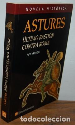 Libros: ASTURES. &Uacute;ltimo basti&oacute;n contra Roma - ARA ANT&Oacute;N - Foto 1