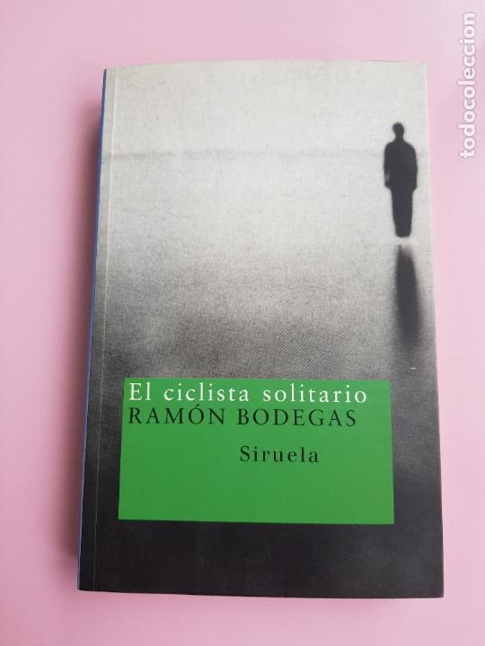 Livros em segunda m&atilde;o: LIBRO-EL CICLISTA SOLITARIO-RAM&Oacute;N BODEGAS-EDICIONES SIRUELA-2004-COLECCIONISTAS