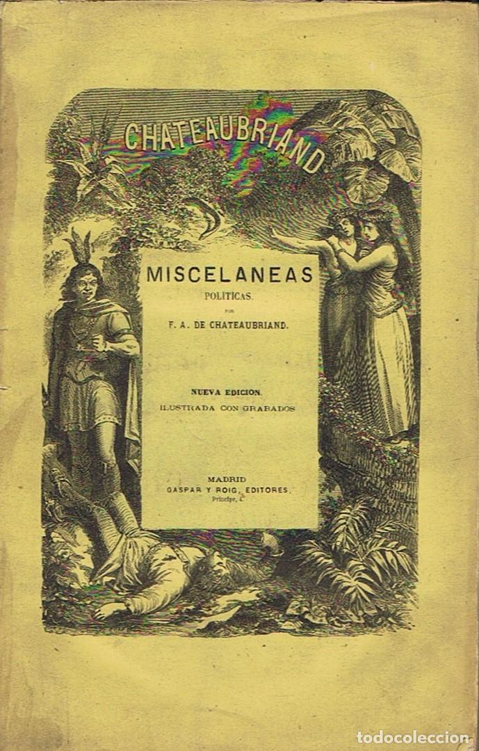 Libros: MISCELANEAS POL&Iacute;TICAS. - Chateaubriand. F. A. de, - Foto 1