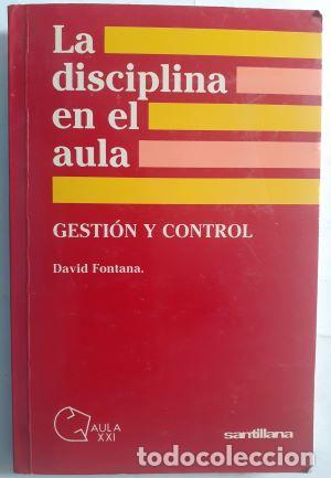 Libros: La disciplina en el aula. Gesti&oacute;n y control - David Fontana - Foto 1