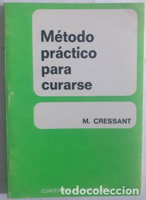 Libros: M&eacute;todo pr&aacute;ctico para curarse - M. Cressant - Foto 1