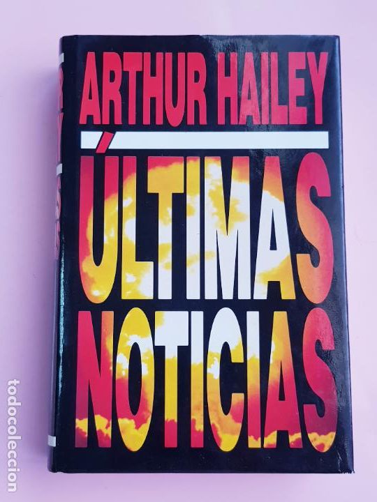Libri di seconda mano: LIBRO-&Uacute;LRIMAS NOTICIAS-ARTHUR HAILEY-1991-C&Iacute;RCULO DE LECTORES-COLECCIONISTAS-SOBRECUBIERTA.