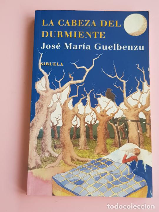 Libri di seconda mano: LIBRO-LA CABEZA DEL DURMIENTE-JOS&Eacute; MAR&Iacute;A GUELBENZU-SIRUELA-2006-2&ordf;EDICI&Oacute;N-COLECCIONISTAS