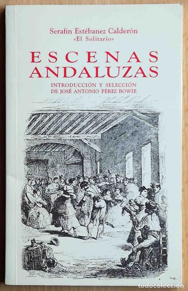 Libros: Escenas andaluzas (Seraf&iacute;n Est&eacute;banez Calder&oacute;n) - Foto 1