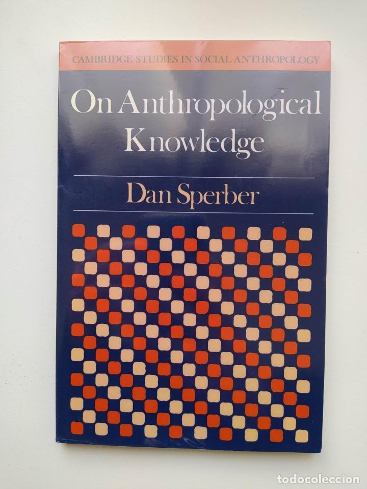 Libros: On Anthropological Knowledge: Three Essays. - Dan Sperber. TDK659 - Foto 1
