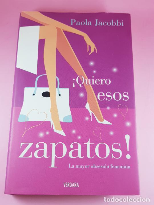 B&uuml;cher: LIBRO-&iexcl;QUIERO ESOS ZAPATOS!-PAOLA JACOBBI-EXCELENTE-COLECCIONISTAS-VER FOTOGRAF&Iacute;AS.