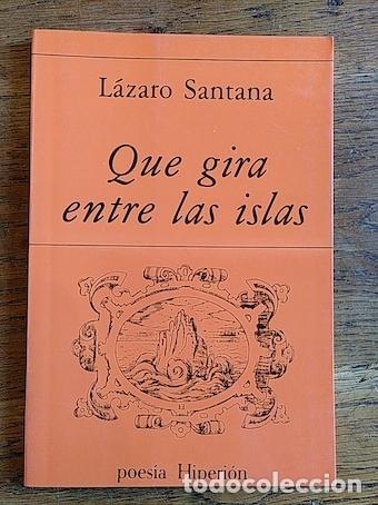 Libros: QUE GIRA ENTRE LAS ISLAS - L&aacute;zaro Santana - Foto 1