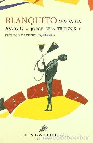 Libros: Blanquito. (Pe&oacute;n de brega) - Jorge Cela Trulock - Foto 1