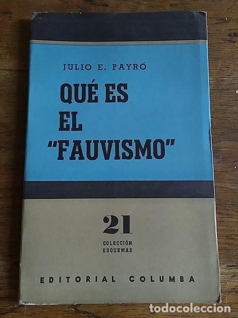 Libros: QU&Eacute; ES EL FAVISMO - Julio E. Payr&oacute; - Foto 1