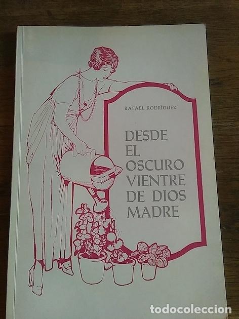 Libros: DESDE EL OSCURO VIENTRE DEL DIOS MADRE - Rafael Rodr&iacute;guez - Foto 1