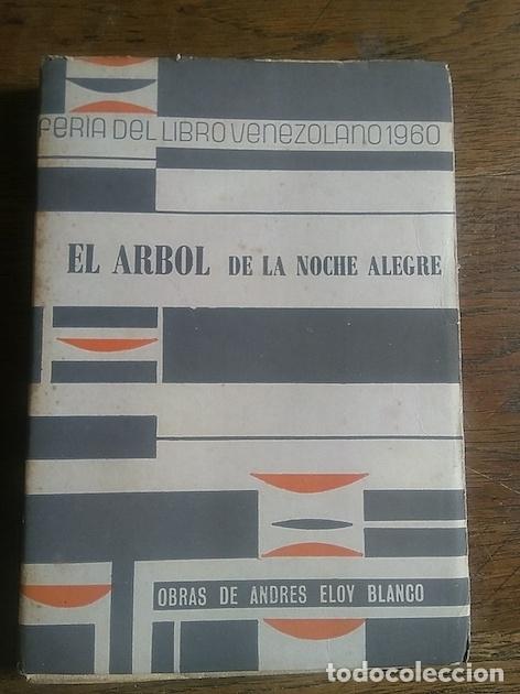 Libros: EL ARBOL DE LA NOCHE ALEGRE - Andr&eacute;s Eloy Blanco - Foto 1