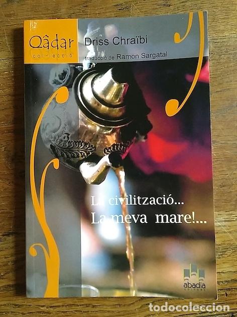 Libros: LA CIVILITZACI&Oacute;� LA MEVA MARE!... - Driss Chraibi - Foto 1