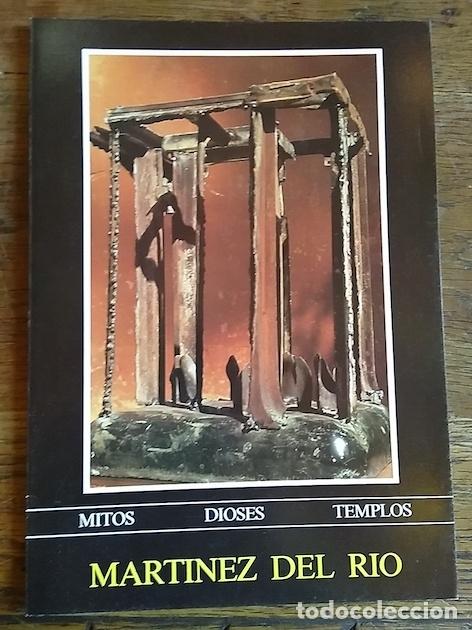 Libros: MART&Iacute;NEZ DEL R&Iacute;O. Mitos, dioses, templos. Cat&aacute;logo de exposici&oacute;n - - Foto 1