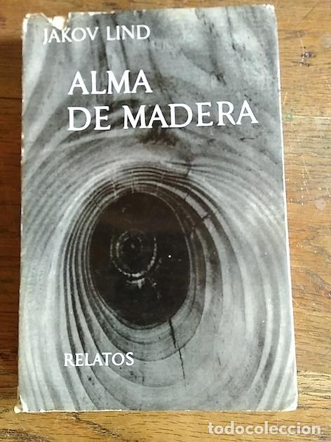 Libros: ALMA DE MADERA Y OTROS RELATOS - Jakov Lind - Foto 1