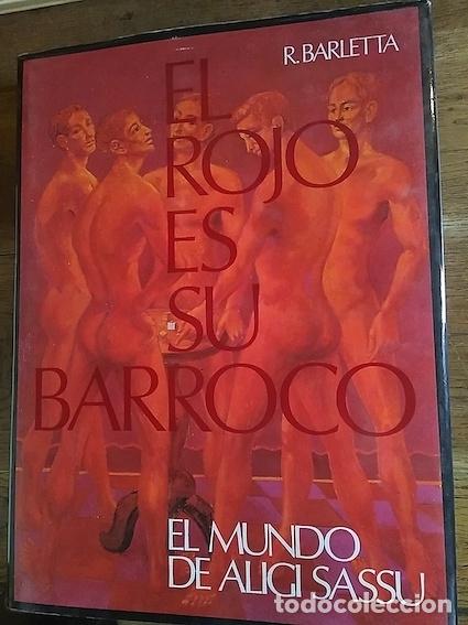 Libros: EL ROJO ES SU BARROCO. EL MUNDO DE ALIGI SASSU - Ricardo Barletta