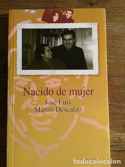 Libros: NACIDO DE MUJER - Mart&iacute;n Descalzo, Jos&eacute; Luis - Foto 1