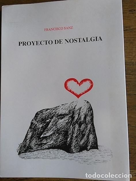 Libros: PROYECTO DE NOSTALGIA - Sanz, Francisco - Foto 1