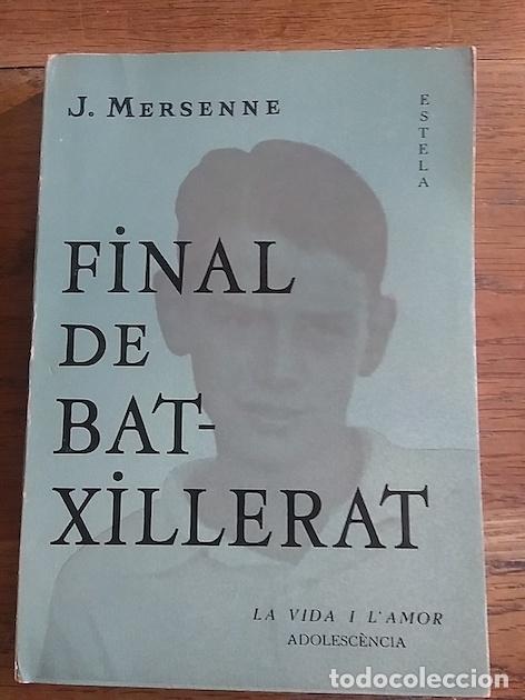 Livros em segunda m&atilde;o: FINAL DE BATXILLERAT. La vida i l'amor adolesc&egrave;ncia - J. Mersenne