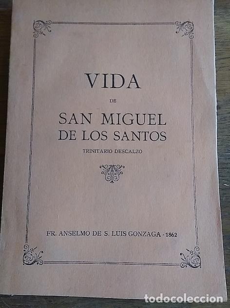 Libros: VIDA DE SAN MIGUEL DE LOS SANTOS. Del orden de Trinitarios descalzos para la redenci&oacute;n de cautivos -