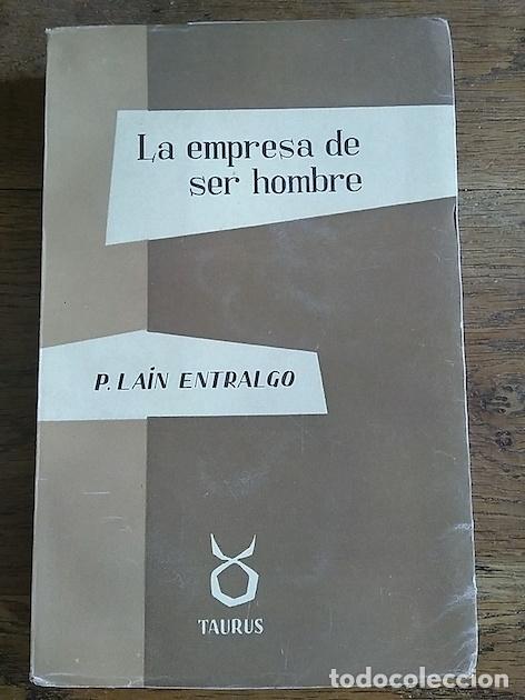 Libros: LA EMPRESA DE SER HOMBRE - Pedro La&iacute;n Entralgo - Foto 1