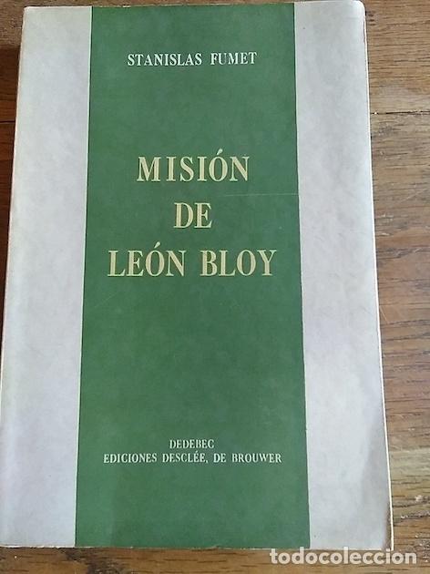 Libros: MISION DE L&Eacute;ON BLOY - Satanislas Fumet - Foto 1