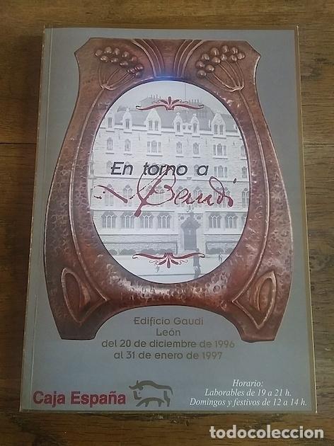 Libros: EN TORNO A GAUD&Iacute;. Cat&aacute;logo de exposici&oacute;n en edificio Gaud&iacute;, Le&oacute;n, 1997 -