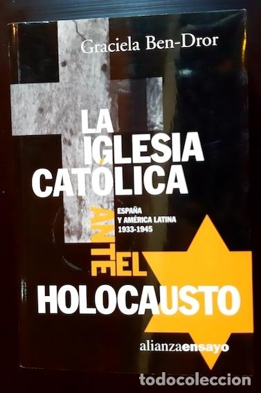 B&uuml;cher: LA IGLESIA CAT&Oacute;LICA ANTE EL HOLOCAUSTO. Espa&ntilde;a y Am&eacute;rica Latina 1933-1945 - Graciela Ben-Dror