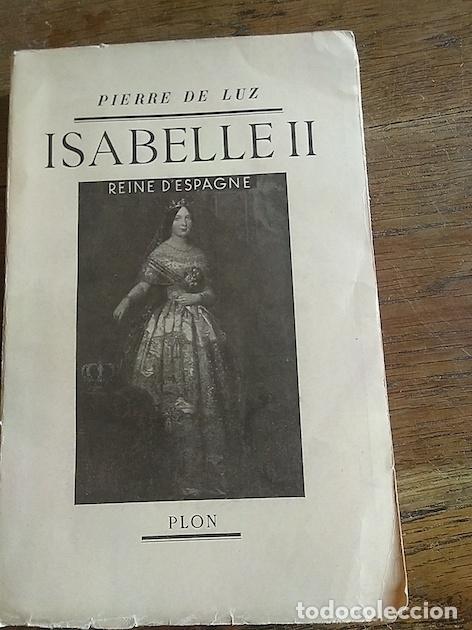 Libros: ISABEL II, REINE DSPAGNE - Pierre de Luz - Foto 1