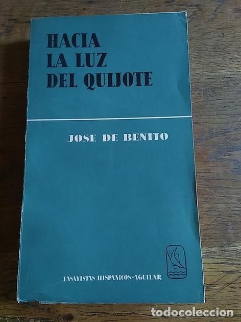 Libros: HACIA LA LUZ DEL QUIJOTE - Jos&eacute; de Benito - Foto 1