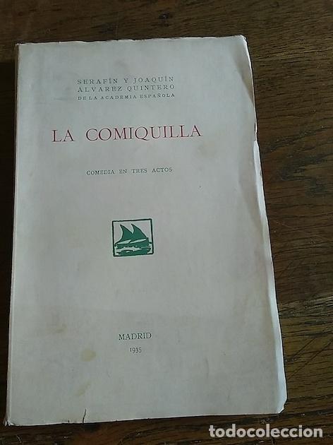 Libros: LA COMIQUILLA. Comedia en tres actos - Seraf&iacute;n y Joaqu&iacute;n &Aacute;lvarez Quintero - Foto 1