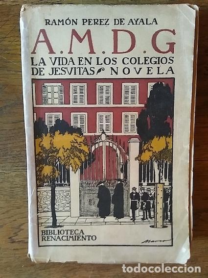 Libros: A.M.D.G. LA VIDA EN LOS COLEGIOS DE JESUITAS - Ram&oacute;n P&eacute;rez de Ayala - Foto 1