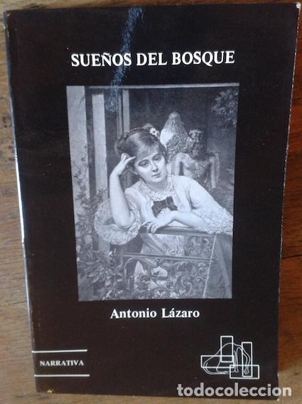 Libros: SUE&Ntilde;OS DEL BOSQUE (dedicado) - L&aacute;zaro, Antonio - Foto 1