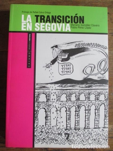 Libros: LA TRANSICI&Oacute;N EN SEGOVIA - MARIANO GONZ&Aacute;LEZ CLAVERO - Foto 1