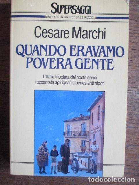 Libros: QUANDO ERAVAMO POVERA GENTE - CESARE MARCHI - Foto 1